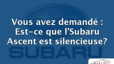 Vous avez demandé : Est-ce que l’Subaru Ascent est silencieuse?